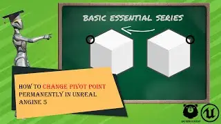 how to change pivot point permanently in unreal engine 5.