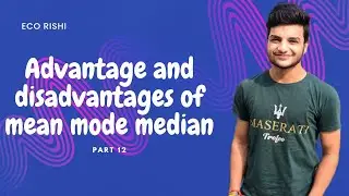 Advantages and Disadvantages of Mean, Median and Mode | Basic Statistics 12 