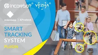 IncoreSoft® VEZHA® Smart Tracking System // Milestone XProtect Plugin