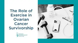 The Role of Exercise in Ovarian Cancer Survivorship