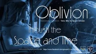 ✯ Oblivion - Through the Space and Time (Vers. Mix. by: Space Intruder) edit.2k19