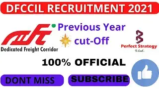 DFCCIL 2021 PREVIOUS YEAR CUT-OFF || EXAM SELECTION PROCESS || Perfect Strategy