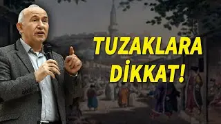 TUZAKLARA DİKKAT!  - AHMET ŞİMŞİRGİL