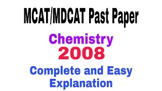 UHS MDCAT Past Papers Solved Chemistry 2008 || MDCAT Past Papers Solved