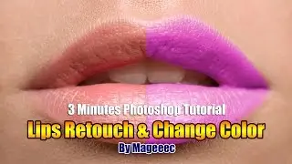 Lips Retouch & Color Change 3 Minutes Photoshop Tutorial