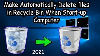 How to Make Automatically Delete files In Recycle Bin When start-up PC (2021)