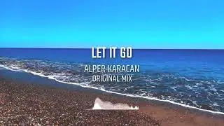 Alper Karacan - Let It Go ( Original Mix ) #afrodeephouse #afrohouse