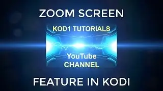 🛠ZOOM SCREEN FEATURE IN KODI🛠(JD)...