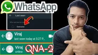Whatsapp New Update | Whatsapp New Features | Whatsapp last Seen | Whatsapp QNA Episode