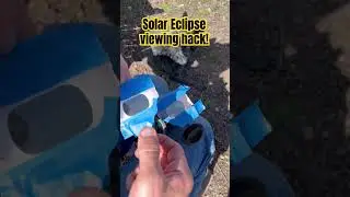 Solar Eclipse viewing hack! 