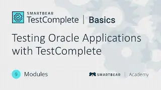 Testing Oracle Applications with TestComplete - Basics Course