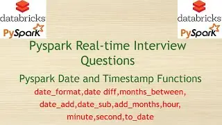 Pyspark Interview Questions - Pyspark Date and Timestamp Functions