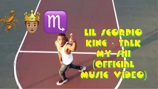 Lil Scorpio King - Talk My Shi (Official Music Video )