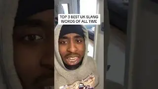 TOP 3 BEST UK SLANG WORDS OF ALL TIME