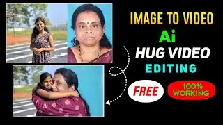 Ai Hug Video Editing | 2 Photo Hug Video Editing | Image To Video | Hug Ai Video Editing Tutorial