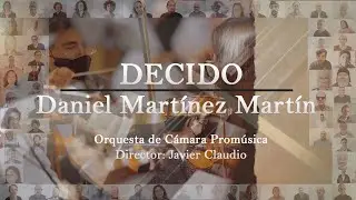 Decido | Daniel Martínez Martín (Orq. Promúsica de Málaga)