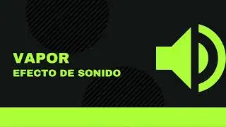 Vapor: efecto de sonido