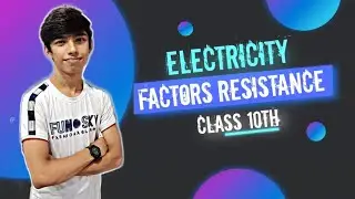🔥Factors affecting resistance | class 10 | Electricity | physics | Learnium | Part 9