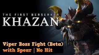 The First Berserker: Khazan (Beta) -  Viper Boss Fight With Spear | No Hit