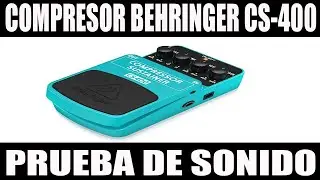 ▶️ Pedal COMPRESOR/SUSTAINER BEHRINGER CS 400 - prueba de sonido en español