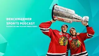 NHL Stanley Cup Playoff Predictions! - Benchwarmer Sports Podcast Episode 143