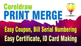 Easy Certificate ID Card Making | Easy Coupon Bill Numbering CorelDraw PrintMerge | Designer's Tips