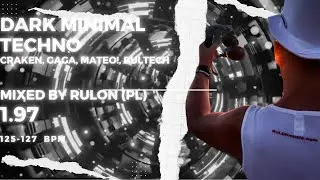 Craken, Gaga, Mateo!, Bultech ..|  DARK & minimal Techno mixed by RULon (PL) 1.97