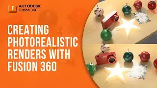 Creating Photorealistic Renders with Fusion 360