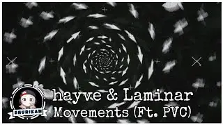 hayve & Laminar - Movements (Ft. PVC)