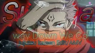 {Way Down We Go} anime sukuna (Edit/AMV) 🔥👿🥵 #jujutsu kaisen