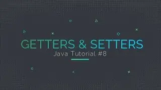 Java Tutorial #8: Getters and Setters Explained