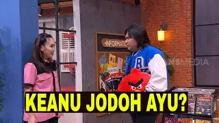 [FULL] KEANU CALON SUAMI AYU? | LAPOR PAK (07/11/22)