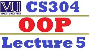 CS604 Object Oriented Programming (OOP) 5 VU short lecture