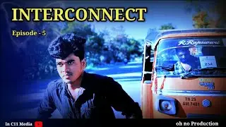 Interconnect | Tamil Web Series | Episode 5 | C11 Media | oh no
