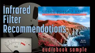 Infrared Filter Recommendations - Color Doesn't Exist Audiobook Sample Chapter