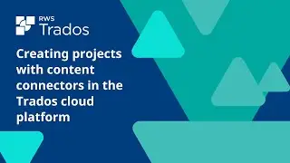 Creating projects with content connectors in the Trados cloud platform