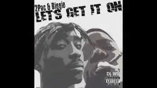 Tupac Ft big-let"sget it on
