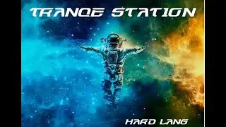 Trance Station Ep.19 - Hard Trance Europe by @hardlang #trance #hardtrance