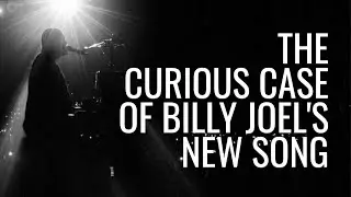 The curious case of Billy Joel's new song 