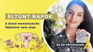 🎗ELTŰNT NAPOK | LOST DAYS • a kínzó menstruációs fájdalom nem alap | Endometriózis