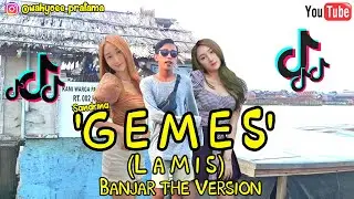 Gemes-LAMIS (Banjar Version) by Wahyu Pratama-Viral Tiktok