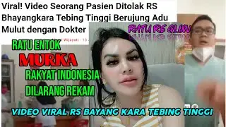 Ratu Entok Murka Rakyat Indonesia Dilarang Rekam || Video Viral RS Bayang Kara Tebing Tinggi