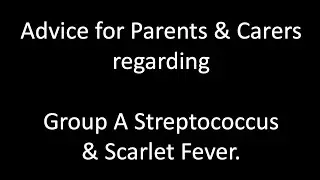 Parent & Carer advice on Group A Strep & Scarlet Fever