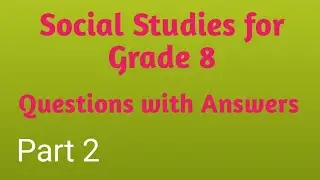Social Studies for Grade 8 Questions with Answers pt 2