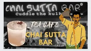 CHAI SUTTA BAR a famous tea cafe | Anubhav Dubey | WE Explore INDIA