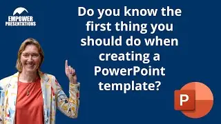 Do you know the first thing you should do when creating a PowerPoint template?