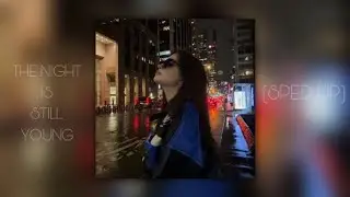 Nicki Minaj - The Night Is Still Young (Sped Up)