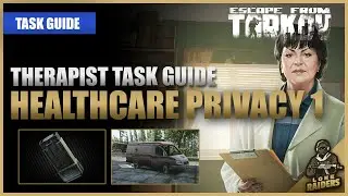 Healthcare Privacy Part 1 12.12 | Therapist Task Guide | Escape From Tarkov EFT