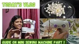 Today's Vlog | Guide on Mini Sewing Machine #goanvlogger #konkanivlogs #minisewingmachine