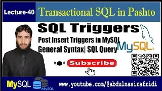 Lecture-40| Triggers| Post_Insert Trigger| After Insert Triggers in MySQL in Pashto